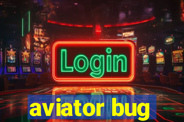 aviator bug
