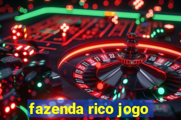 fazenda rico jogo