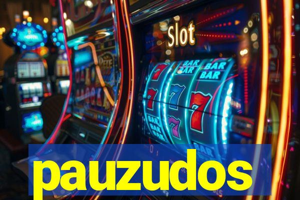 pauzudos