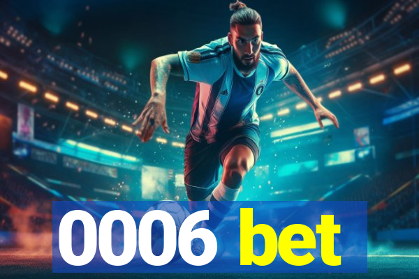 0006 bet
