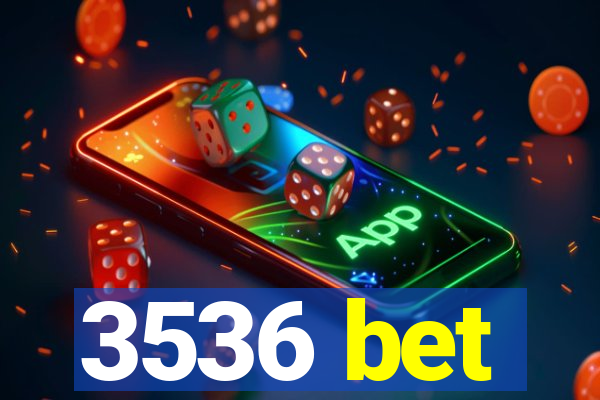 3536 bet