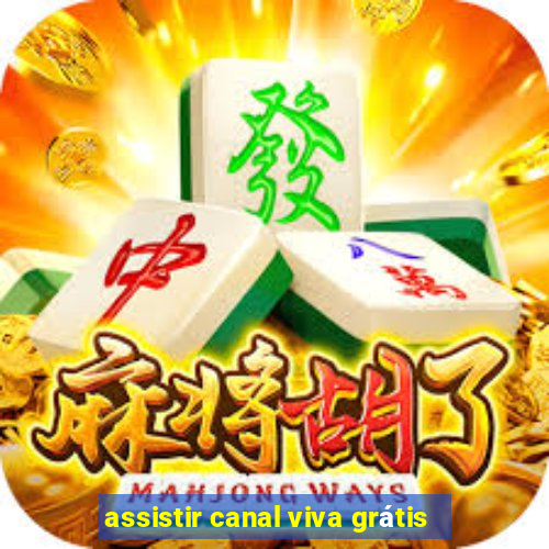 assistir canal viva grátis