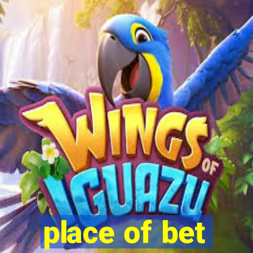 place of bet