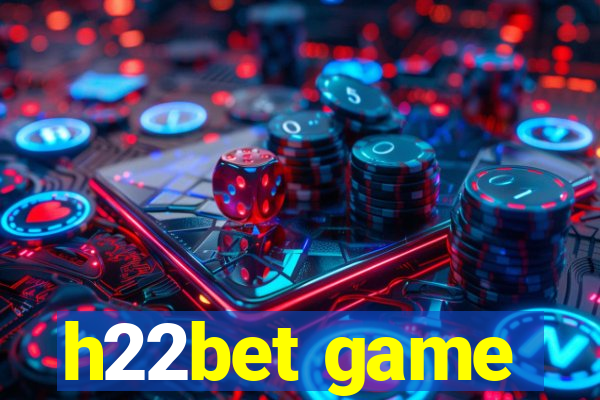 h22bet game