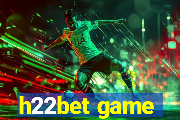 h22bet game