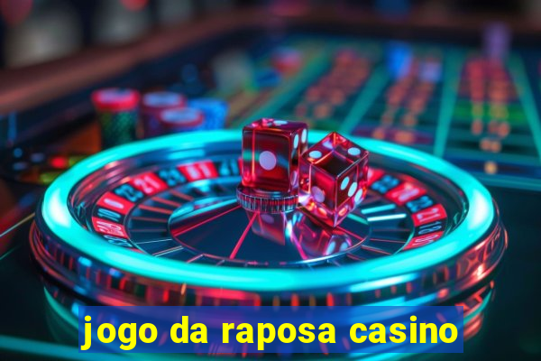 jogo da raposa casino