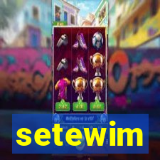 setewim