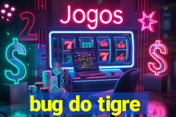 bug do tigre