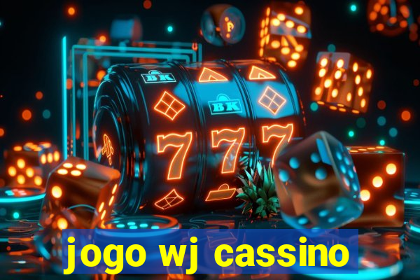 jogo wj cassino