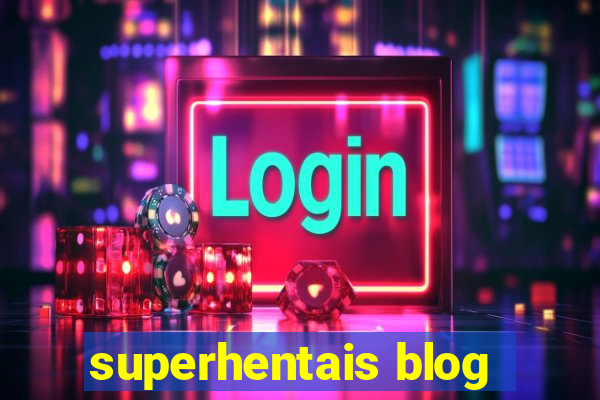 superhentais blog