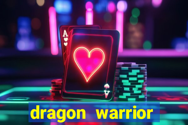 dragon warrior legend champion dinheiro infinito