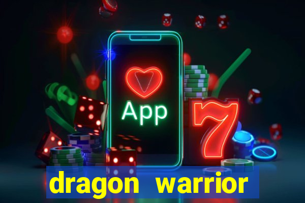 dragon warrior legend champion dinheiro infinito