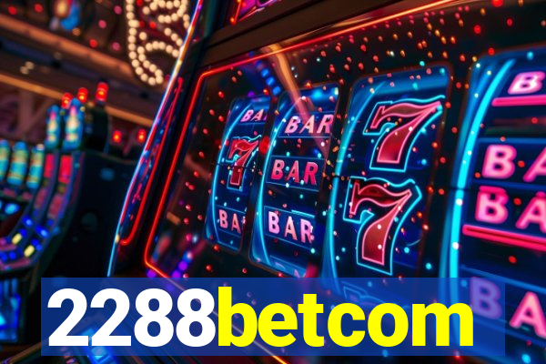 2288betcom