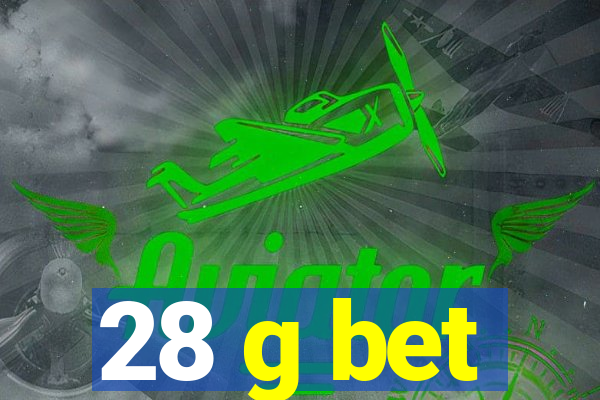 28 g bet
