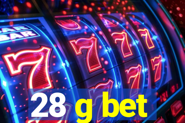28 g bet