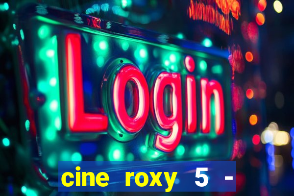 cine roxy 5 - santos santos - sp