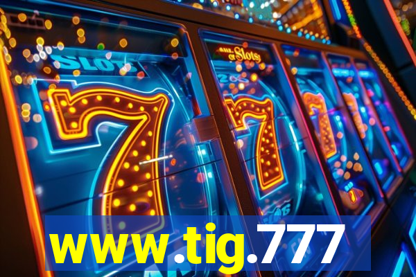 www.tig.777