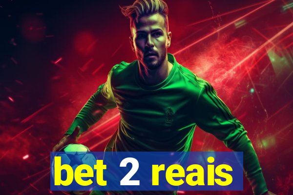 bet 2 reais