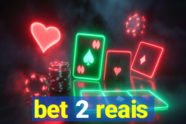 bet 2 reais