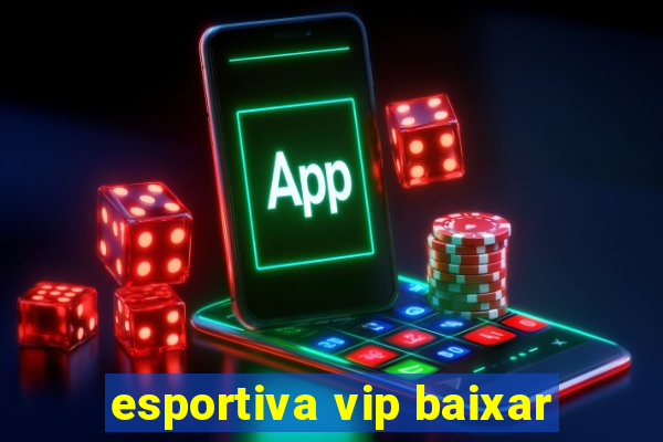 esportiva vip baixar