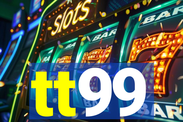tt99