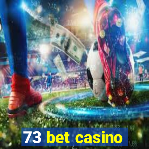 73 bet casino