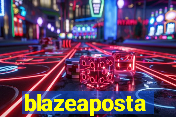blazeaposta