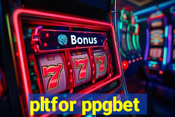pltfor ppgbet