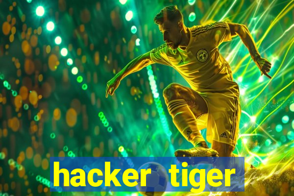 hacker tiger fortune download