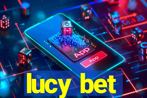 lucy bet