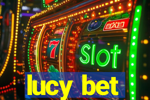 lucy bet