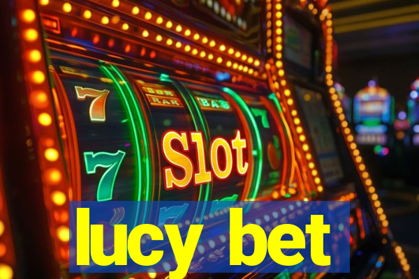 lucy bet