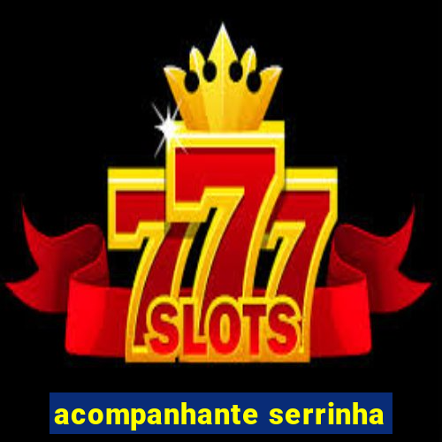 acompanhante serrinha