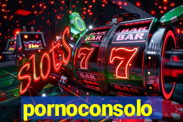 pornoconsolo