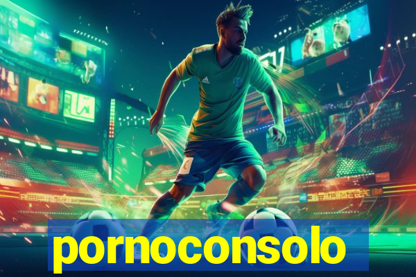 pornoconsolo