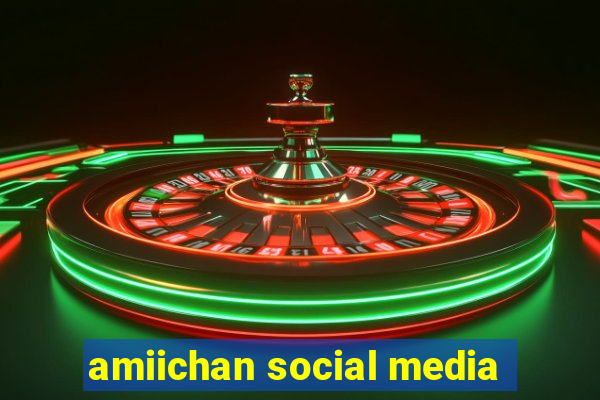 amiichan social media