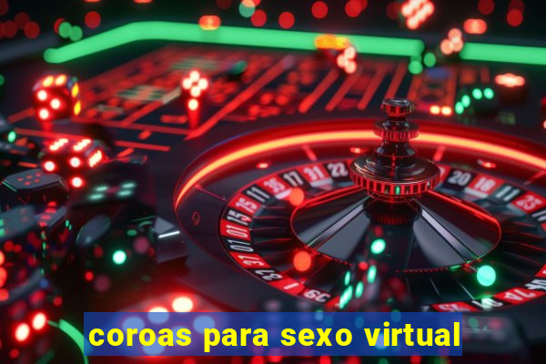coroas para sexo virtual