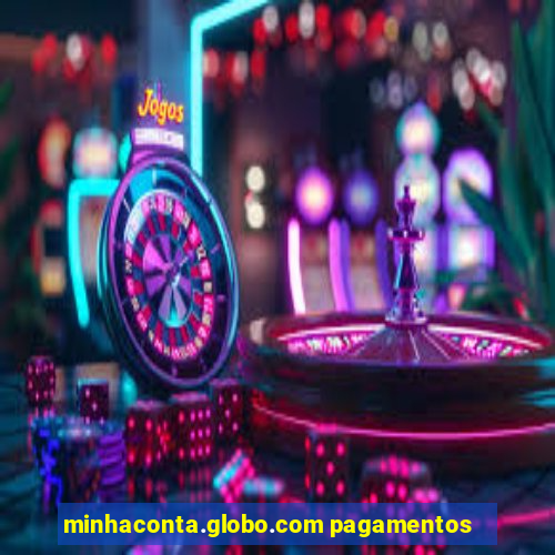 minhaconta.globo.com pagamentos
