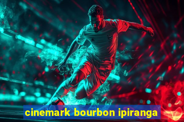 cinemark bourbon ipiranga