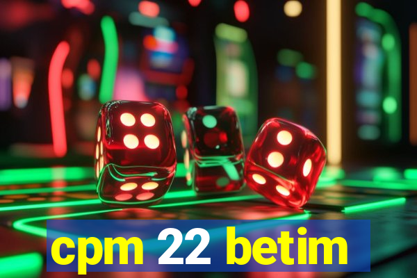 cpm 22 betim
