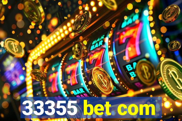33355 bet com