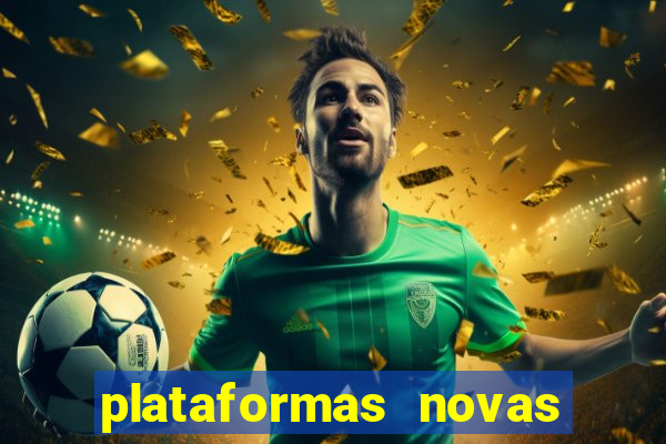 plataformas novas fortune tiger