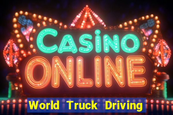 World Truck Driving Simulator Dinheiro Infinito tudo desbloqueado 2024