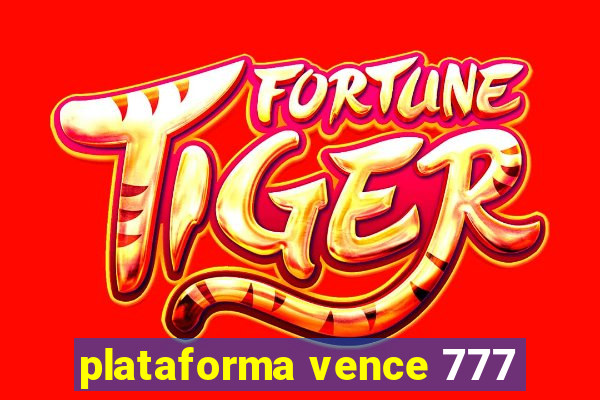 plataforma vence 777