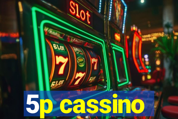 5p cassino