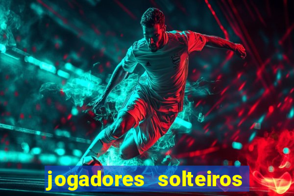jogadores solteiros do flamengo