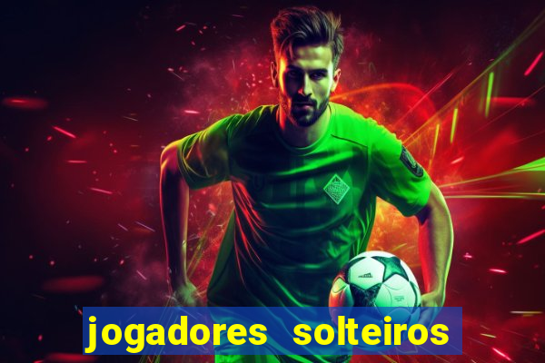 jogadores solteiros do flamengo