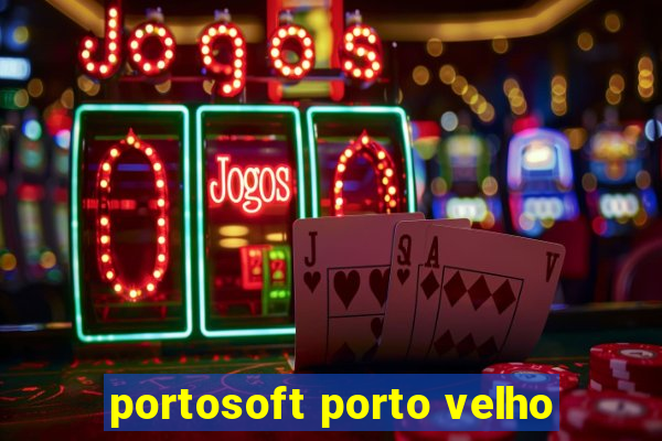 portosoft porto velho