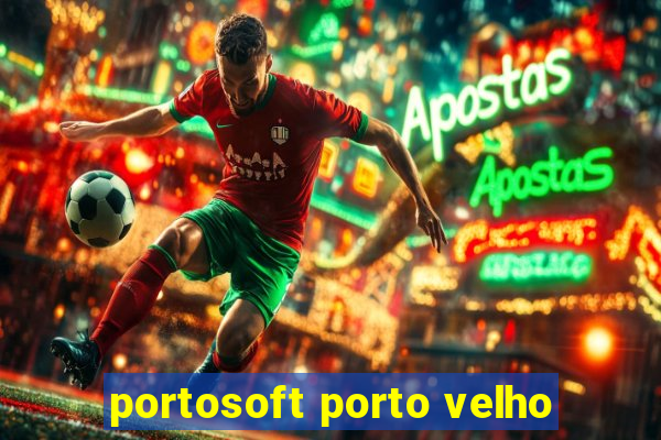 portosoft porto velho