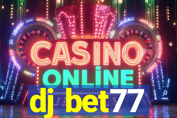 dj bet77